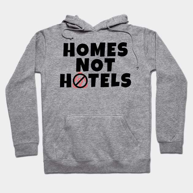 Anti Air BNB Homes Not Hotels Hoodie by Little Duck Designs